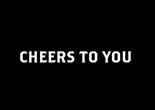 Cheers to you Card